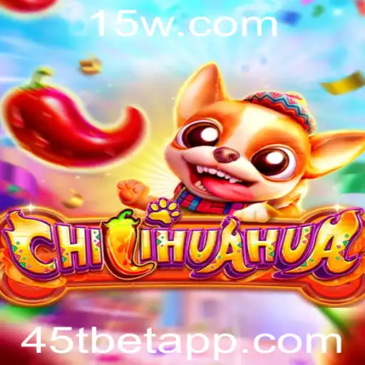 Descubra o Novo Jogo 'CHILIHUAHUA' com a Palavra-Chave '45Tbet': Uma Experiência de Jogo Única