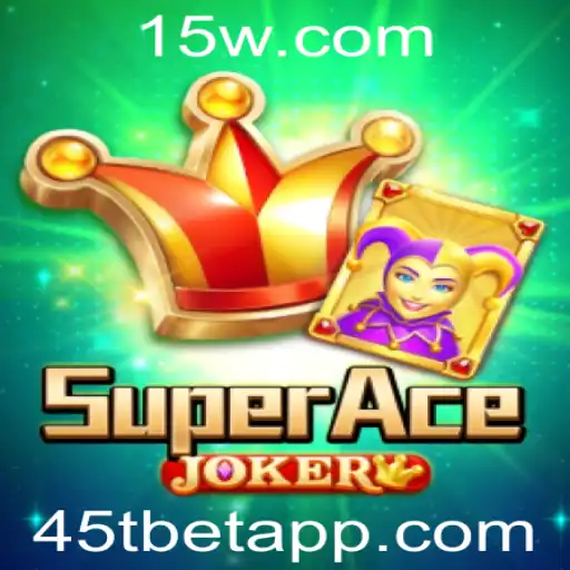 Descubra o Empolgante Mundo de SuperAceJoker e 45Tbet
